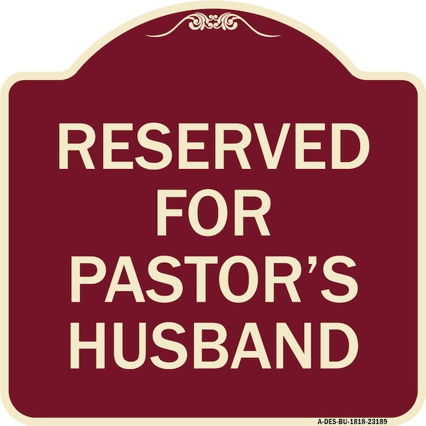 Signmission Reserved for Pastors Husband Heavy-Gauge Aluminum Architectural Sign, 18" x 18", BU-1818-23189 A-DES-BU-1818-23189 - main